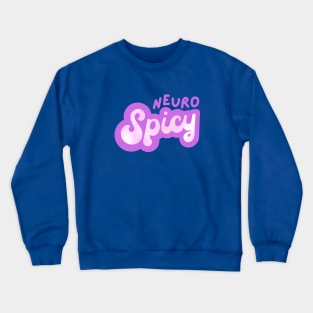 Neuro spicy Crewneck Sweatshirt